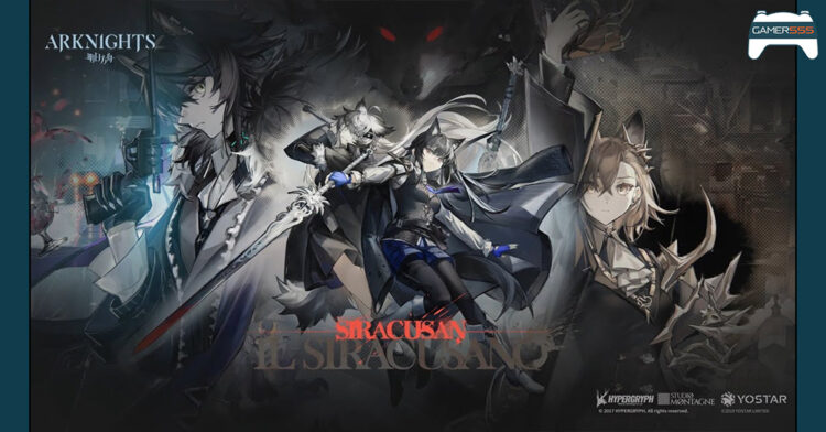 สรุปอัปเดต Arknights ใน Event IL Siracusano