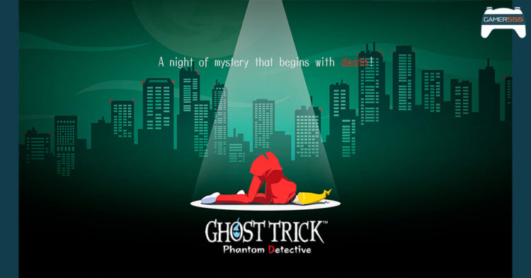 พรีวิว Ghost Trick: Phantom Detective อีกหนึ่งเกมดีจากผู้สร้าง Ace Attorney