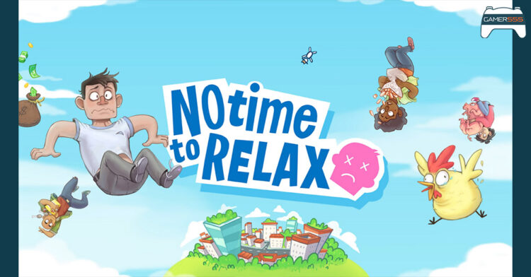 Guide No Time To Relax สำหรับคนที่จะก้าวเข้ามาเป็น “ผู้ไม่มีเวลาพักผ่อน”