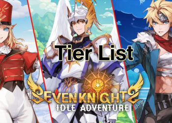[Guide] Seven Knights Idle Adventure Tier List สำหรับผู้ที่หาตัว meta