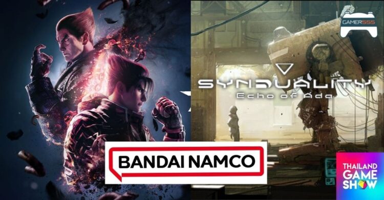 [THGS 2023] Bandai Namco แถลง TEKKEN 8 และ SYNDUALITY: Echo of Ada รองรับภาษาไทยเต็มรูปแบบ
