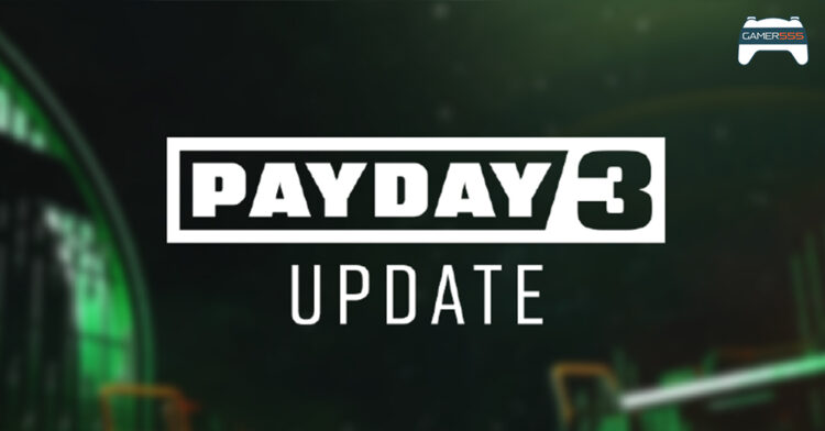 Starbreeze ประกาศอัปเดต PAYDAY 3 แก้ไขปัญหาทั้งบัคและเซิร์ฟเวอร์เรียบร้อยแล้ว