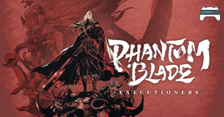 Phantom Blade: Executioners ประกาศวันเปิดให้เล่นอย่างเป็นทางการ