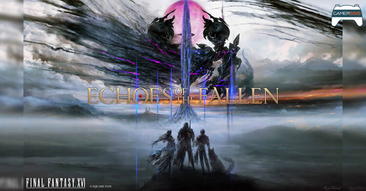 รีวิว Final Fantasy XVI DLC Echoes of the Fallen
