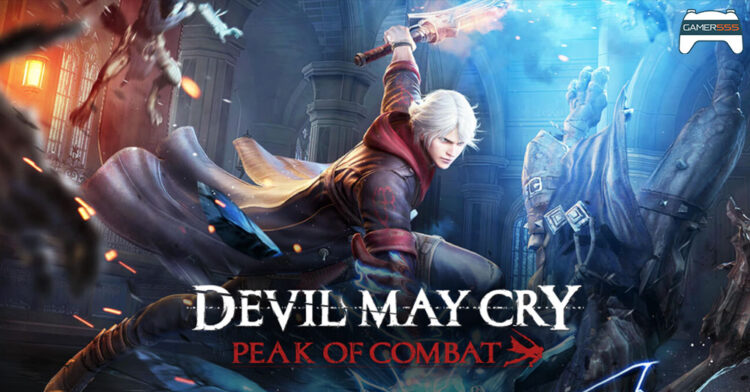 ความจริงยังไม่เปิด Devil May Cry: Peak of Combat ถูกกำหนดปลดล็อคโซน SEA ในเดือนมีนาคม