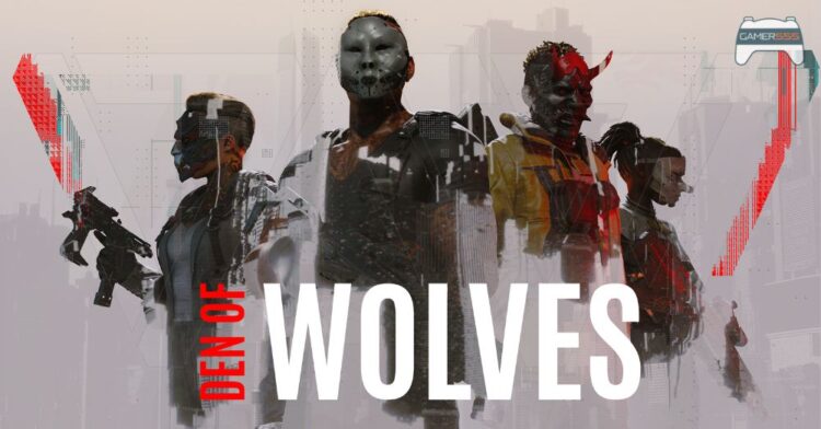 พรีวิว Den of Wolves เอกลักษณ์การปล้นเป็นทีม ในโลกอนาคต