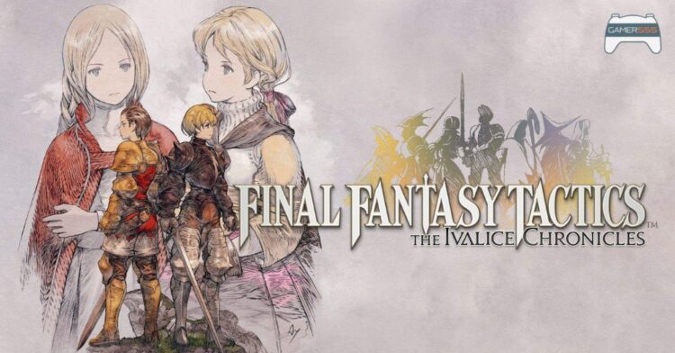 รีวิว Final Fantasy Tactics The Ivalice Chronicles – การคืนชีพของตำนาน Tactical RPG ที่ควรค่ากับการเล่น
